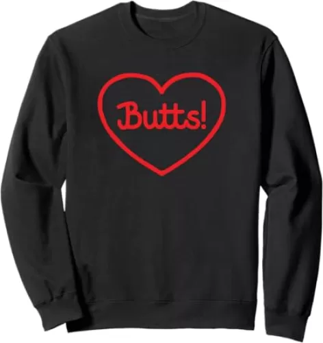 Butts! I Love Butts Heart Shape Sweatshirt