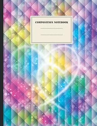 Heart shape rainbow colored Composition Notebook College Ruled: Rainbow Heart composition Notebook Colorful abstract Rainbo: Composition Notebook ... & Teens, 100 7.44x9.69 College Ruled Pages