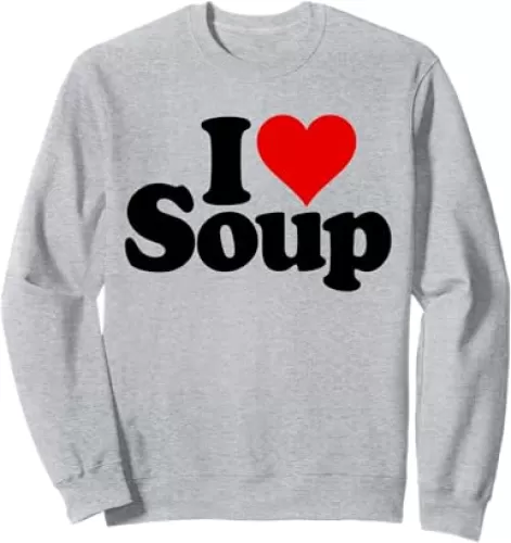 I LOVE HEART SOUP Sweatshirt