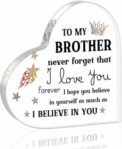 Encouraging Heart Shaped Acrylic Plaque Decor for Brother, To My Brother Never Forget That I Love You Sign for Home Office Classroom Desk Bookshelf Nightstand, 4 x 4 Inch