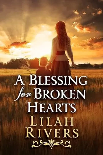 A Blessing for Broken Hearts: An Inspirational Romance Novel (Faith and Love on the Frontier)