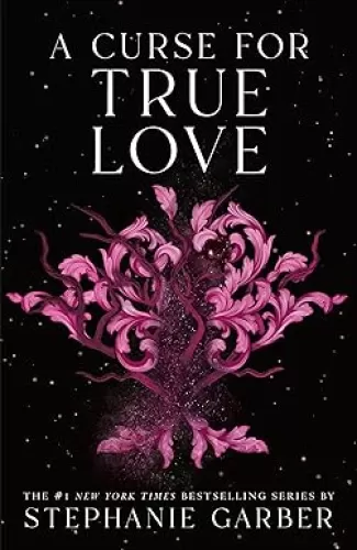 A Curse for True Love (Once Upon a Broken Heart, 3)