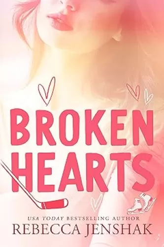 Broken Hearts: A Hate-to-Love Hockey Player and Figure Skating Romance (Campus Nights Book 3)