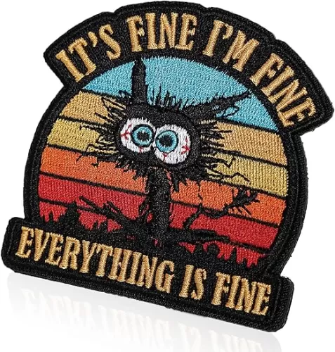 It's Fine I'm Fine Everything is Fine Patch, Embroidered Hook and Loop Patches, Funny Meme Morale Patch for Backpacks, Dog Harnesses, Army Vests, Gym Bags, Hats, Helmets
