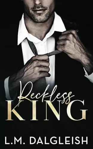 Reckless King: A Billionaire Fake Engagement Romance (Empty Kingdom)