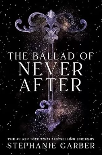 The Ballad of Never After (Once Upon a Broken Heart, 2)