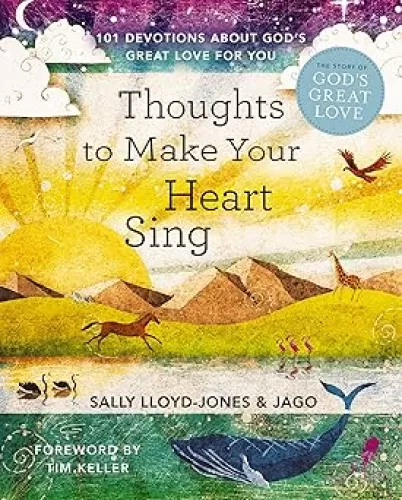 Thoughts to Make Your Heart Sing: 101 Devotions about God’s Great Love for You