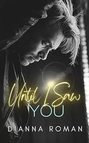 Until I Saw You (Broken Hearts Book 1)
