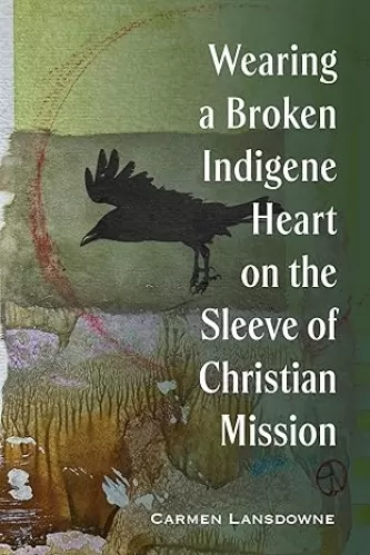 Wearing a Broken Indigene Heart on the Sleeve of Christian Mission