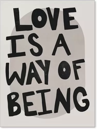 Modern Funky Motivational Quote Poster Vintage Minimalist Black and White Canvas Wall Art Love Is A Way of Being Prints for Living Room Bedroom Wall Decor 12X16 inch Unframed
