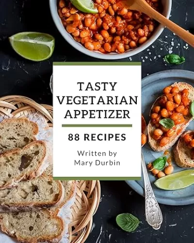 88 Tasty Vegetarian Appetizer Recipes: A Vegetarian Appetizer Cookbook from the Heart!