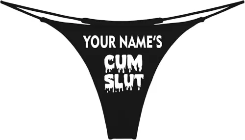 Custom Cum Slut Thong with Your Hubby