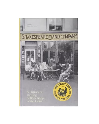 Shakespeare and Company, Paris: A History of the Rag & Bone Shop of the Heart