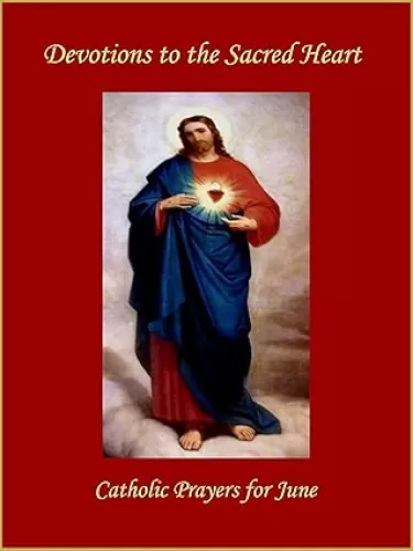 Devotions to the Sacred Heart - Catholic Prayers for June