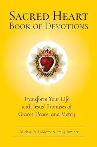 Sacred Heart Book of Devotions: Transform Your Life with Jesus’ Promises of Graces, Peace, and Mercy