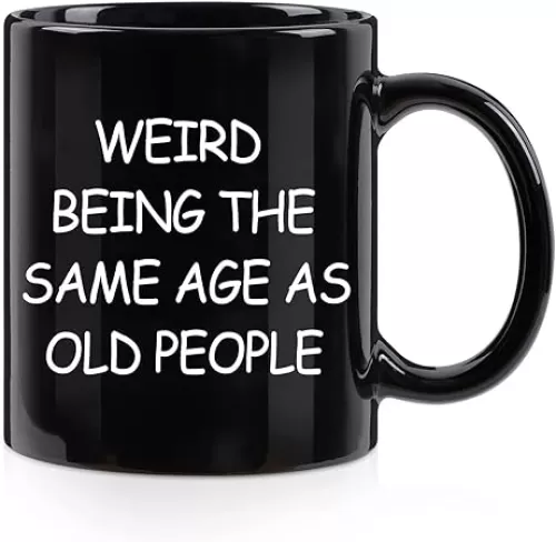 Weird Being The Same Age As Old People Mug, Birthday Gifts for Men, Unique Funny Gift Ideas for Grandpa Dad Father Husband Him from Daughter Son Friends 11 Ounce Black