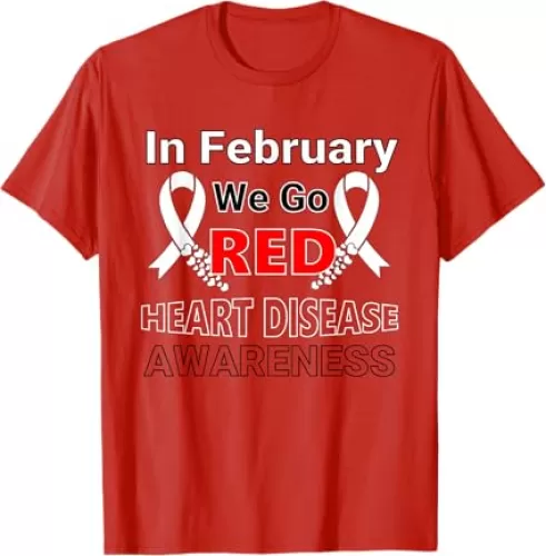Go Red - American Heart Health Month Awareness In February T-Shirt
