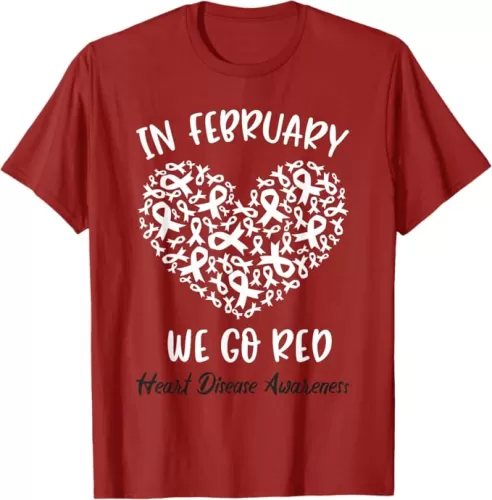 In February We Go Red For Heart Disease Awareness Hearts T-Shirt