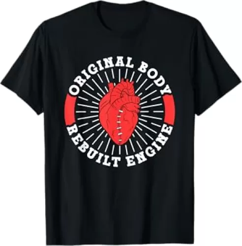 Original Body Rebuilt Engine Operation Bypass Heart Surgery T-Shirt
