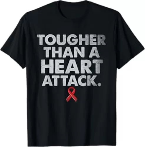Tougher Than A Heart Attack Heart Disease Awareness CHD T-Shirt