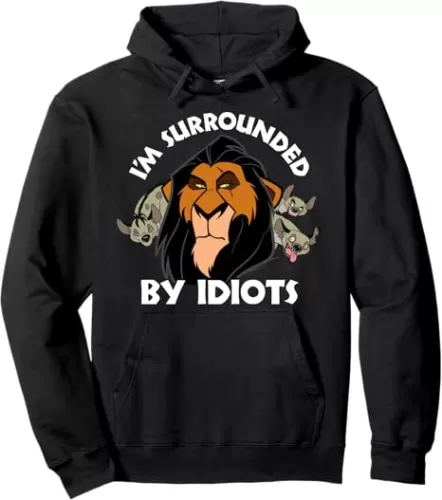 Disney Lion King Scar Surrounded by Idiots Graphic Hoodie Pullover Hoodie