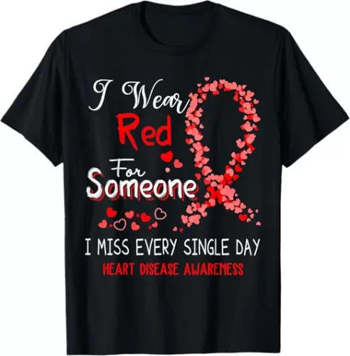 I Wear Red For Someone Heart Disease Awareness T-Shirt
