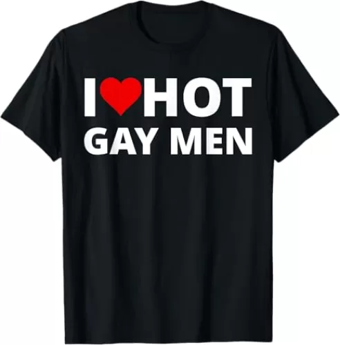 I Love Hot Gay Men, With A Red Heart T-Shirt
