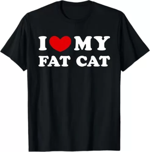 I Love My Fat Cat, I Heart My Fat Cat T-Shirt