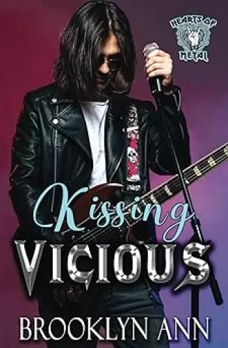 Kissing Vicious: A heavy metal romance (Hearts of Metal)