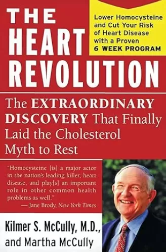 The Heart Revolution: The Extraordinary Discovery That Finally Laid the Cholesterol Myth to Rest