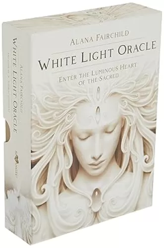White Light Oracle: Enter the Luminous Heart of the Sacred (White Light Oracle, 1)